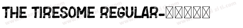 The Tiresome Regular字体转换